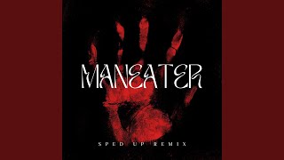 Maneater (Sped Up)