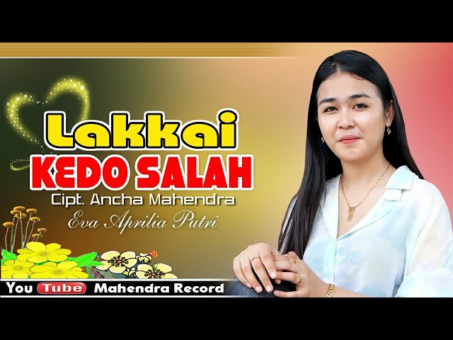 lagu bugis viral  LAKKAI KEDO SALAH  Cipt. Ancha Mahendra // voc. Eva Aprilia Putri class=