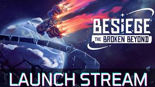 Besiege: The Broken Beyond Launch Stream