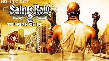 How To Get Saints Row 2 Working For PC 2025 With Mods