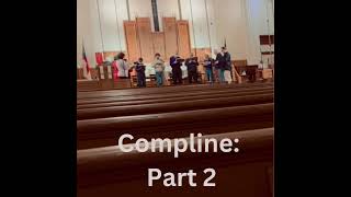 Compline, Part 3 with Nick White as Lead Cantor