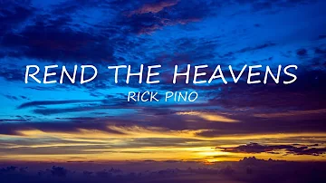 Rend The Heavens - Rick Pino | Lyrics | Uplifting Song