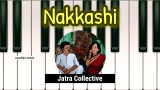 NAKKASHI - Jatra Collective || PIANO - cover, notes, tutorial