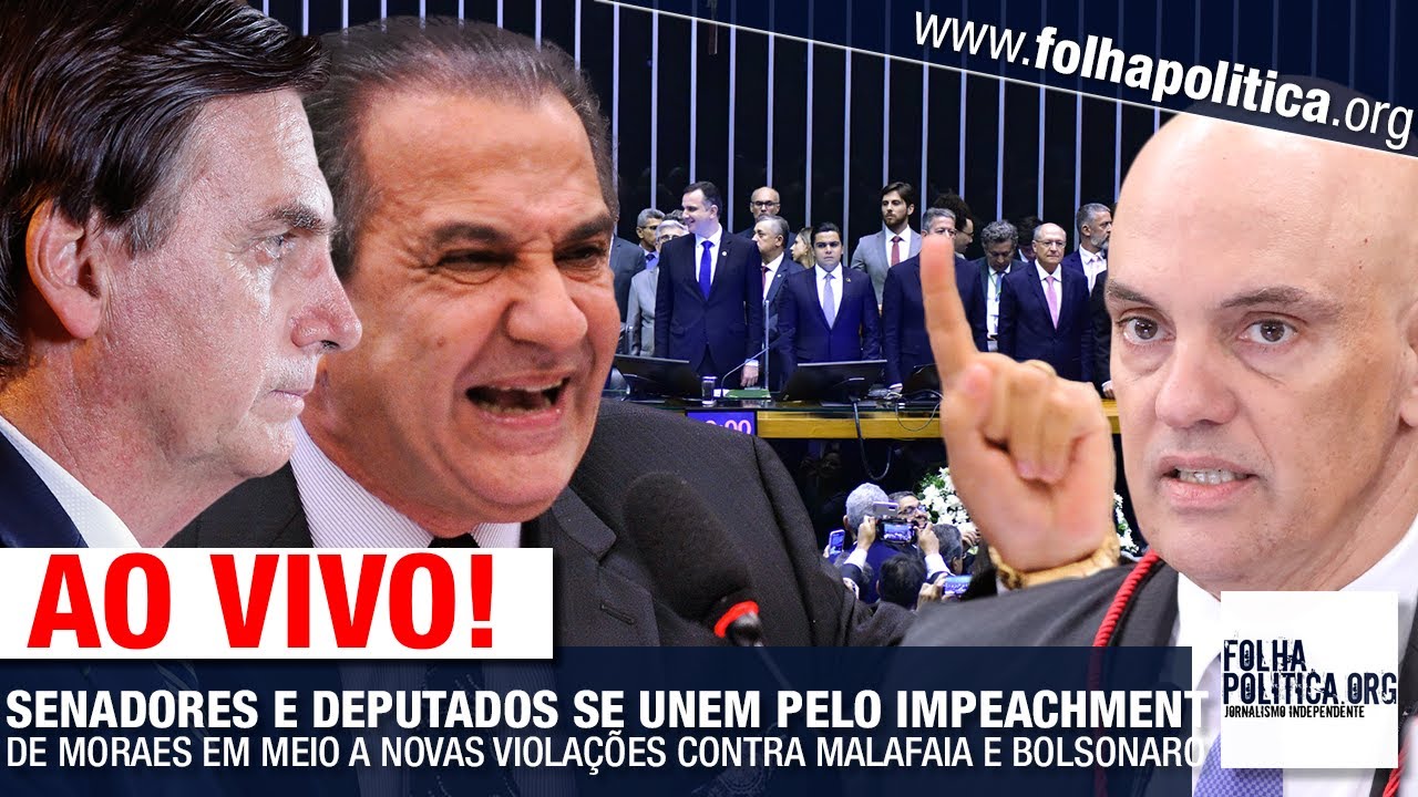 SENADORES E DEPUTADOS SE UNEM PELO IMPEACHMENT DE MORAES EM MEIO A NOVAS VIOLAÇÕES CONTRA MALAFAIA..