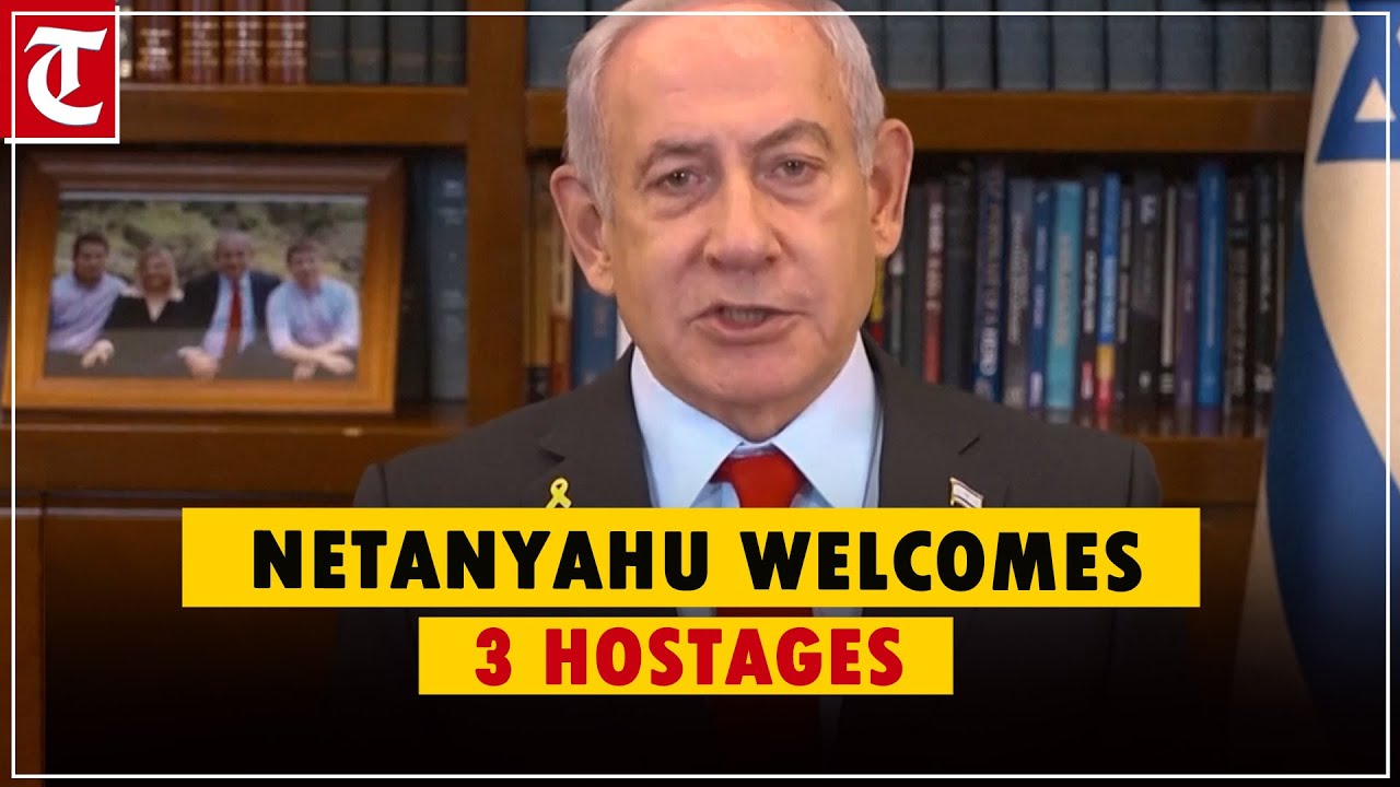 Netanyahu welcomes 3 hostages; demands same non-chaotic exchange for remaining captives