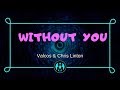 Without You - Valcos &amp; Chris Linton  ᴴᴰ