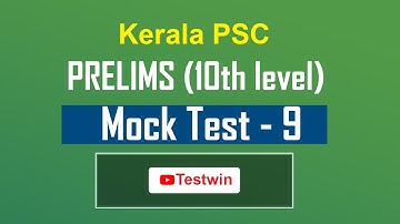 Kerala PSC Prelims Mock Test 9 - LDC | LGS | 10th level | Testwin