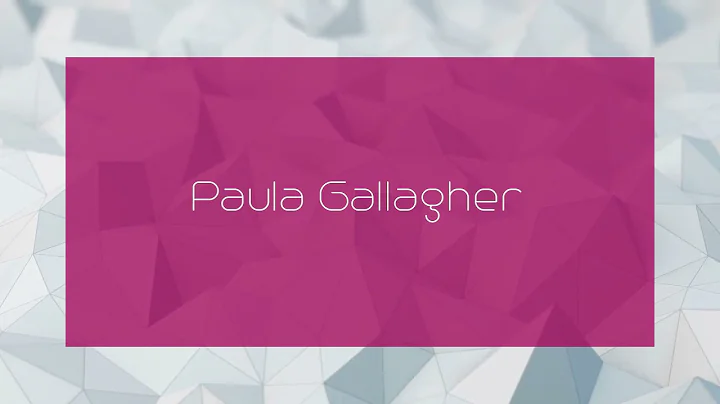 Paula Gallagher - appearance