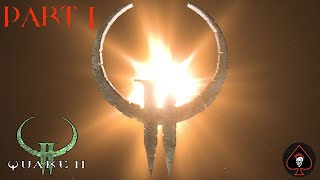 Quake 2 Remastered Play Through  Part 1