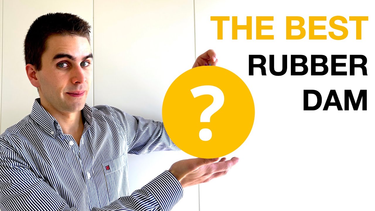 HOW TO choose THE BEST RUBBER DAM for your cases?