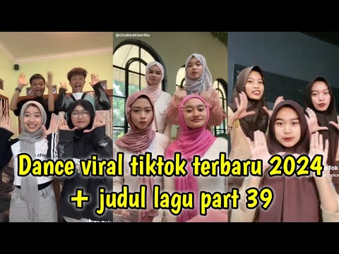 Dance tiktok viral terbaru 2024 + judul lagu part 39