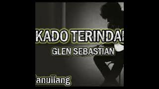 KADO TERINDAH - GLEN SEBASTIAN
