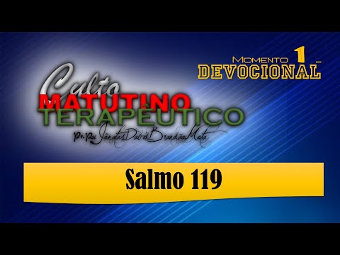 CULTO MATUTINO TERAPÊUTICO 0455… Salmo 119:148