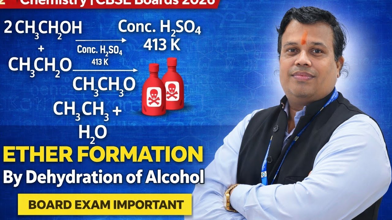 Ether Formation by Dehydration of Alcohol | Class 12 Chemistry | CBSE Boards 2026