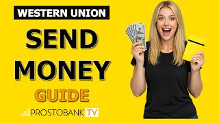 How to Send Money Through Western Union: Online, App & In-Person Transfer Guide