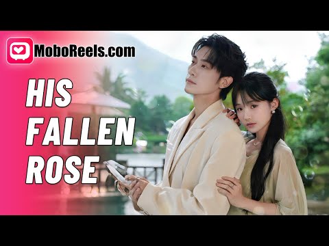 ​HIS FALLEN ROSE​ She Faked Weakness to Entrap a Powerful Man, Never… poster