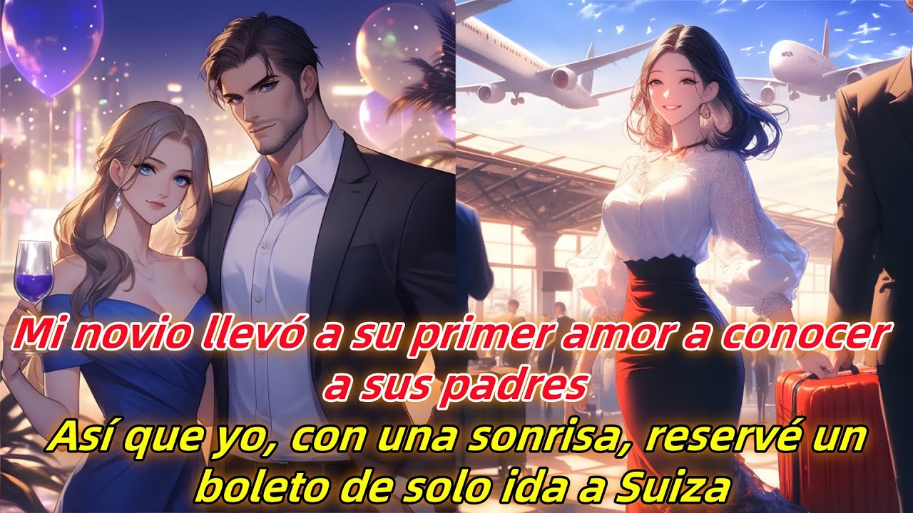 Él la llevó a conocer a sus padres. Así que sonreí y reservé un boleto de ida a Suiza.