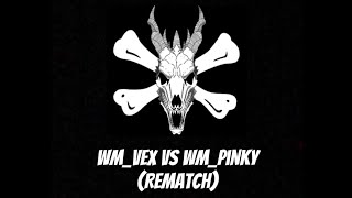 WM_Vex VS WM_Pinky (REMATCH) | HAZE SEAS | EPIC PVP