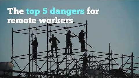 The top 5 dangers for remote workers