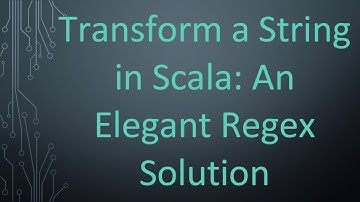 Transform a String in Scala: An Elegant Regex Solution