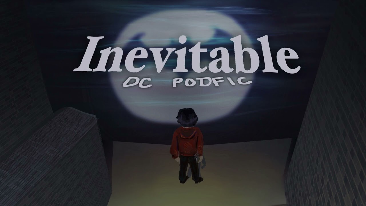 inevitable [DC PODFIC]