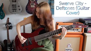 Swerve City - Deftones (Guitar Cover)