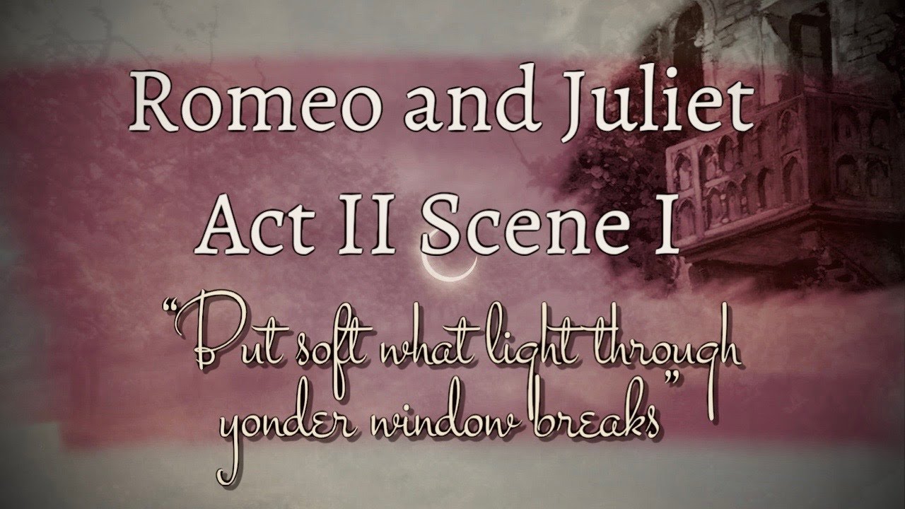 Romeo and Juliet - "But soft, what light through yonder window Shakespeare - YouTube