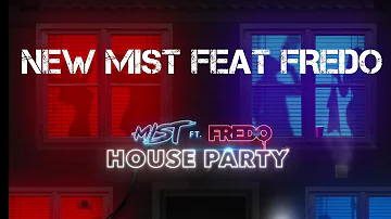 MIST FEAT FREDO - HOUSE PARTY (steel bangles)