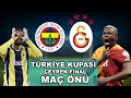 FENERBAHÇE-GALATASARAY / TÜRKİYE KUPASI / MAÇ ÖNÜ #galatasaray #gs #futbol #fenerbahçe #fb #fbvgs