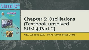 Class 12 Physics | Chp 5: Oscillations | Numericals Part 2 | Maha Board | Physics HQ | Prof.Sandeep