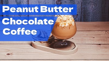 Video tutorial : Peanut Butter Chocolate Coffee