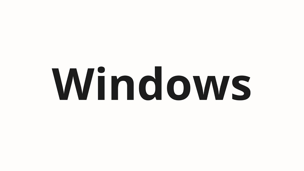 How to pronounce Windows - YouTube