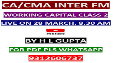 CA / CMA INTER II FINANCIAL MANAGEMENT II WORKING CAPITAL CLASS 3 BY H L GUPTA