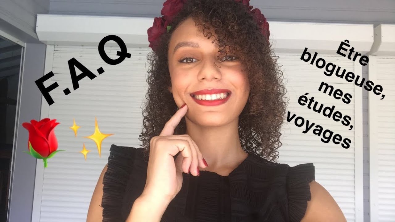 F A Q : être bloggeuse, mes études, voyages etc   🌹