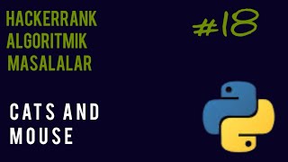 HackerRank Algorithmic Masalalar | 18-qism | Python | cats and mouse