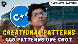 One Shot Creational Design Patterns | Low Level Design