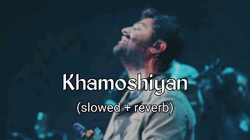 Khamoshiyan || (slowed + reverb) || Arijit Singh || #lofi #song #slowedandreverb | Lofi Asethetic