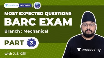 Most Expected Questions in BARC Exam - 3 | ME | BARC 2021 | JS Gill | Unacademy Accord