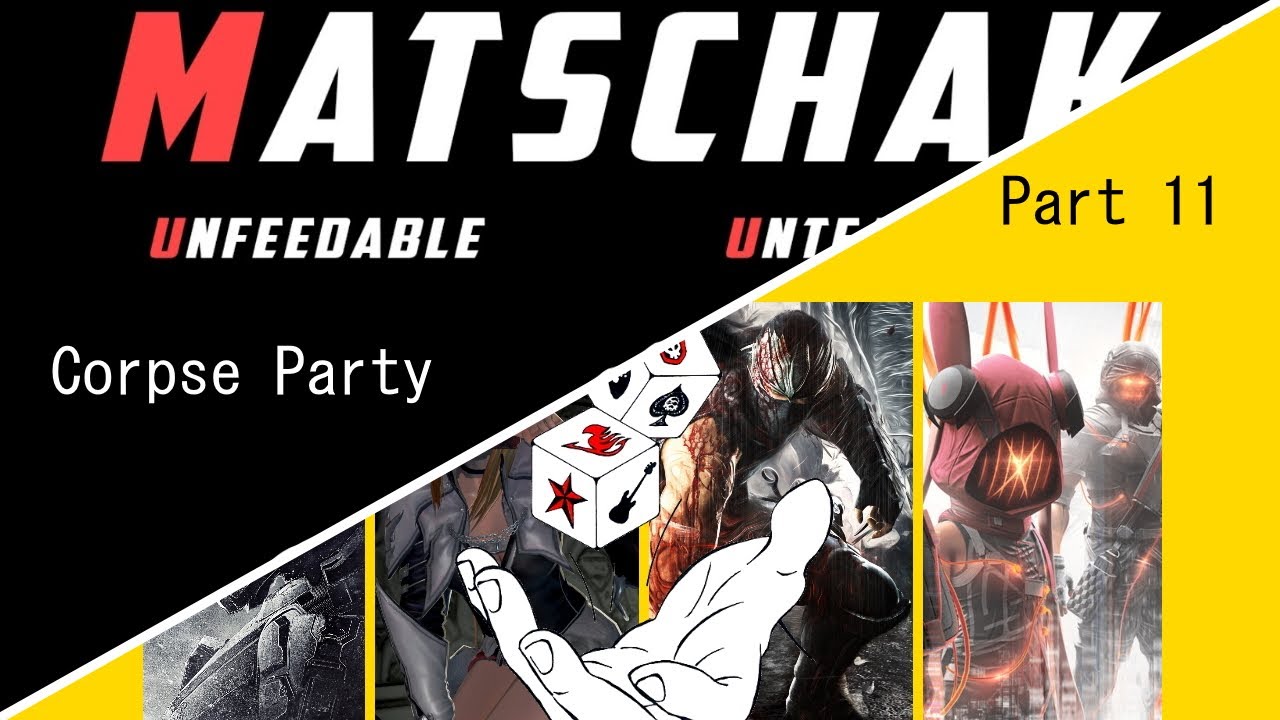 Corpse Party - Part11 | The Girl With Dead Fish Eyes | Stream Collab | feat MatschakLPs | FSK-18