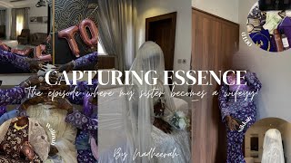 ♡Capturing essence♡ || The episode where my sister becomes a wifey!