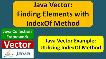 Java Vector: Finding Elements with IndexOf Method | Java Collection Framework