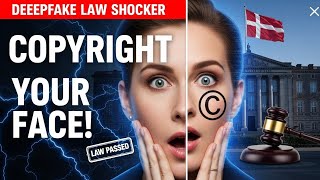 Denmark’s Deepfake Law: How You Can Copyright Your Face!