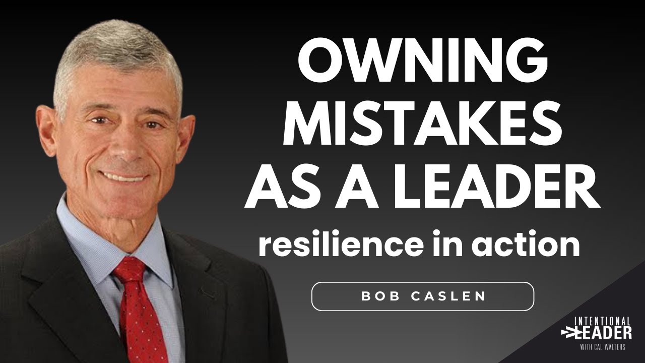 Lieutenant General (Ret.) Bob Caslen — Taking Ownership of Mistakes as a Leader