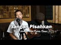 JANGAN PISAHKAN (NIKE ARDILLA FEAT DEDDY DORES) - Delisa Herlina FEAT IRAWAN LIVE AKUSTIK COVER