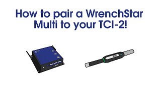 Celebrity Pairing a WrenchStar Multi to a TCI-2 Wealth