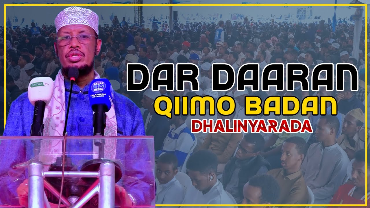 DAR DAARANO QIIMO BADAN | DHALINYARADA || Sh Maxamed Cabdi Umal