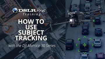 How to Use Subject Tracking with the DJI M30 Series | DSLRPros - Training