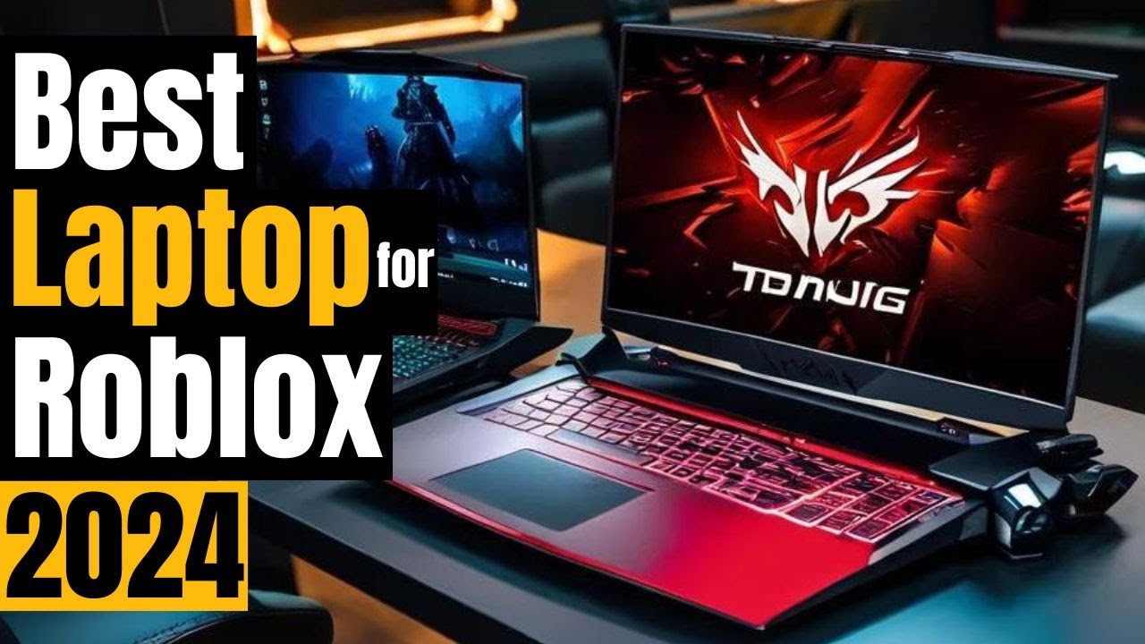 Best Laptops for Roblox 2024 [Roblox on a Budget] Budgets ReviewSet ...