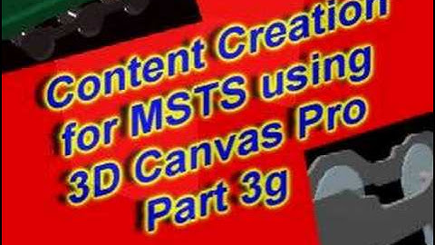 Creating MSTS Content with 3D Canvas Pro ( 3g)