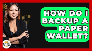 How Do I Backup A Paper Wallet? - CryptoBasics360.com